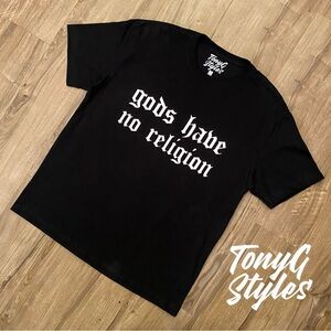 🔥NEW🔥 “GODS HAVE NO RELIGION” by Tony G Styles